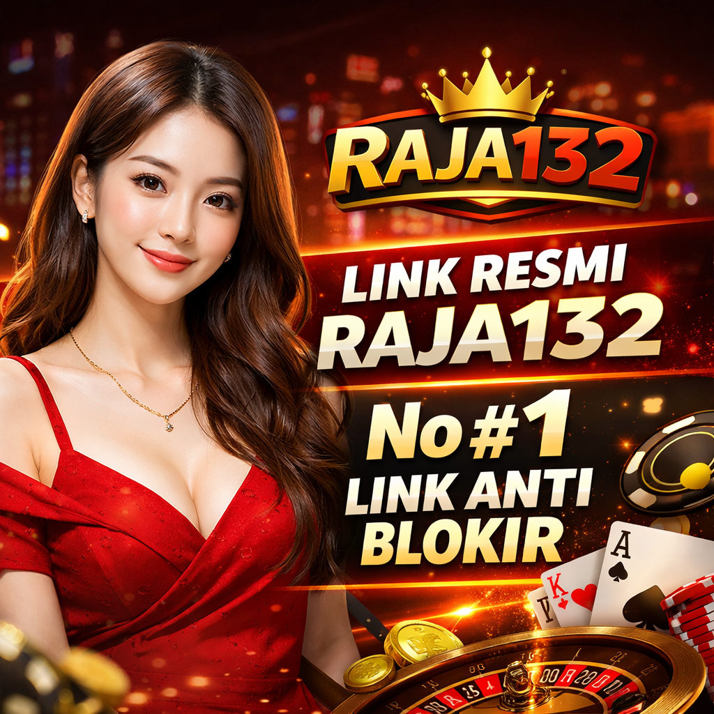 RAJA132 – Link Alternatif Slot Gacor Online Anti Lemot & Aman